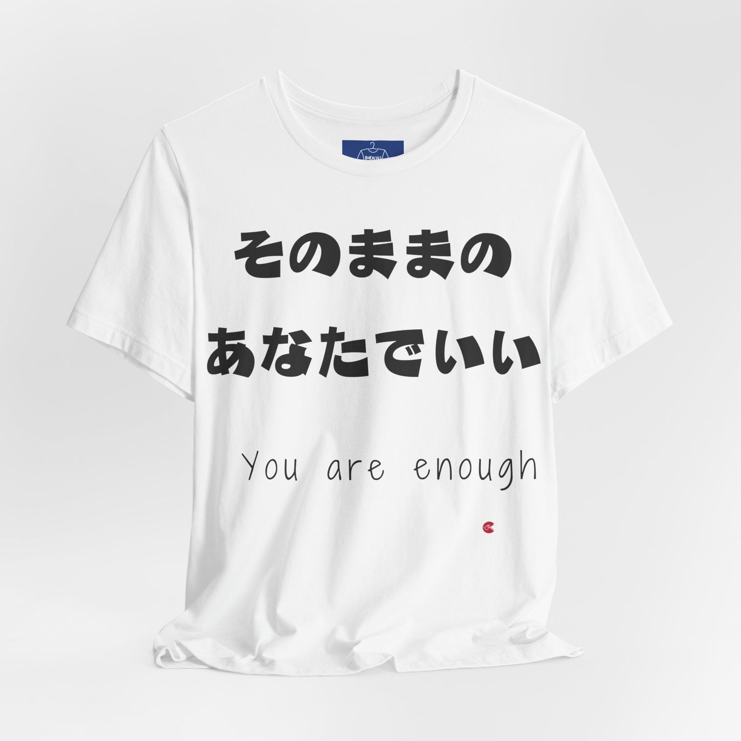 You Are Enough - Japanese Affirmation Shirt | Minimalist Mental Health Tee | Unisex Cotton | 6 Colors | Thoughtful Gift