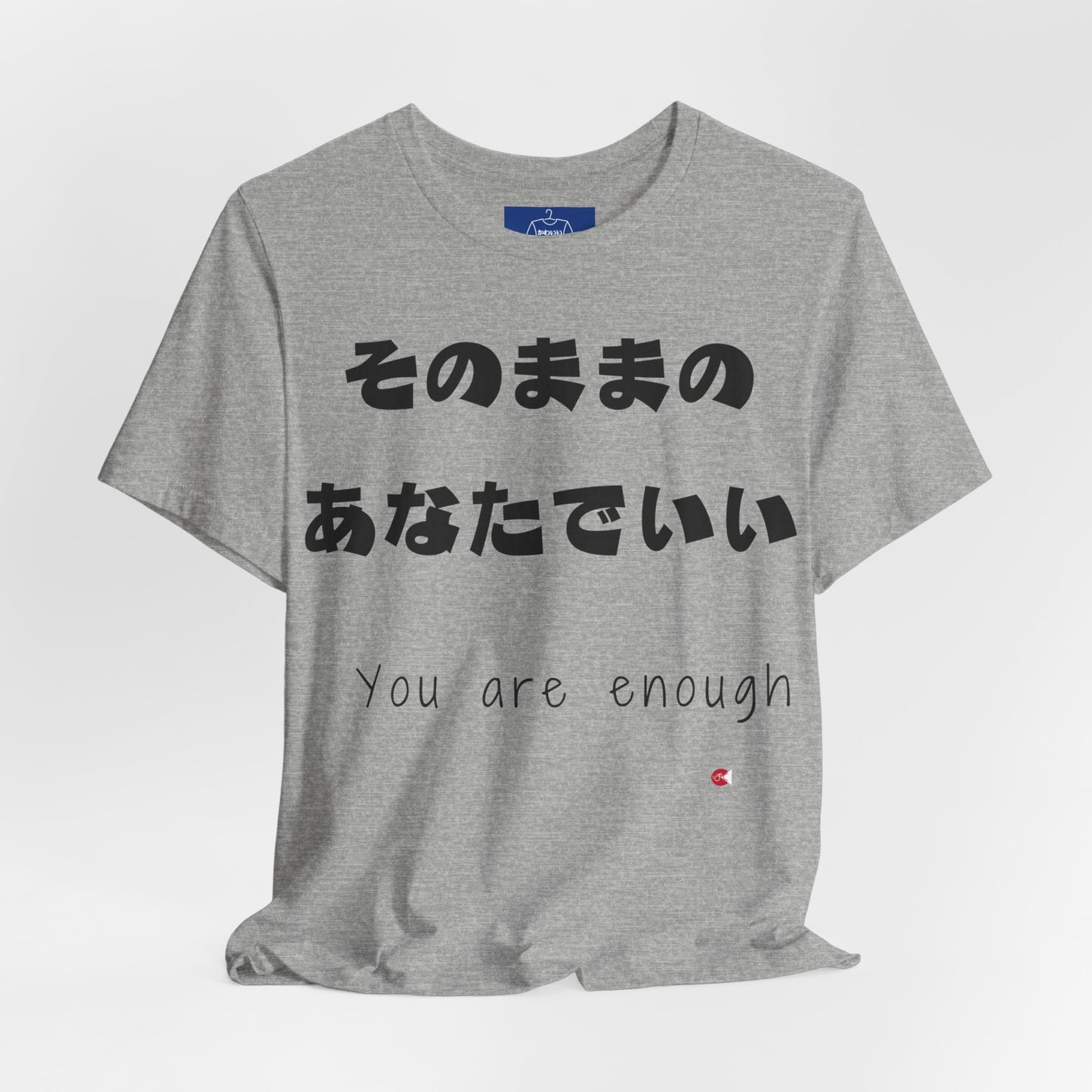You Are Enough - Japanese Affirmation Shirt | Minimalist Mental Health Tee | Unisex Cotton | 6 Colors | Thoughtful Gift