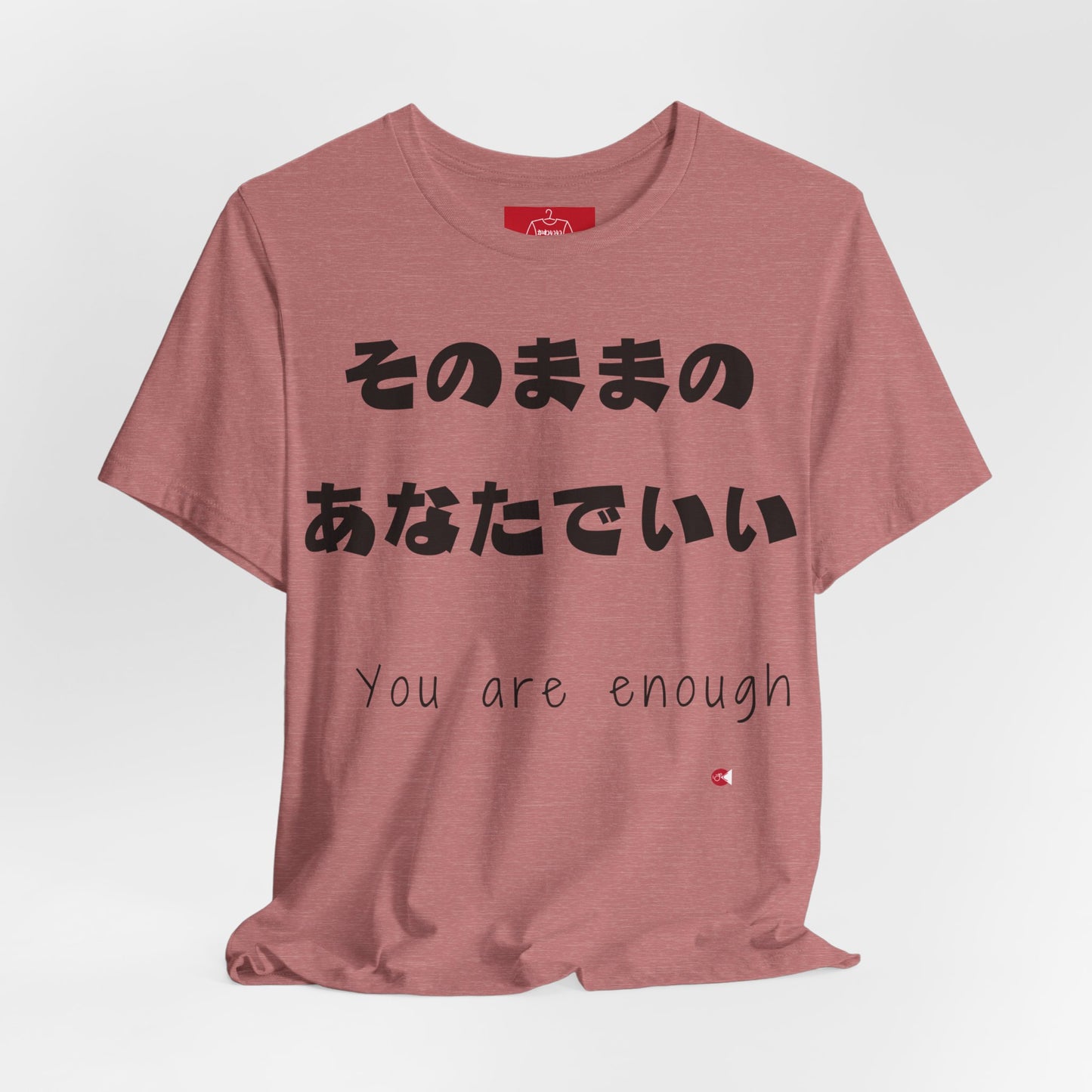 You Are Enough - Japanese Affirmation Shirt | Minimalist Mental Health Tee | Unisex Cotton | 6 Colors | Thoughtful Gift